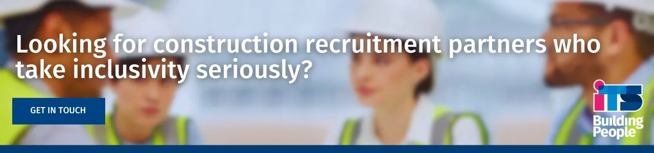 Call to action banner reading: Looking for construction recruitment partners who take inclusivity seriously?