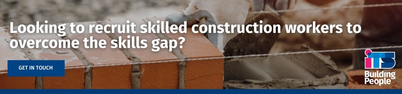Looking to recruit skilled construction workers to overcome the skills gap: A banner advertisement with a background of a bricklayer laying a brick with mortar, featuring white text reading "Looking to recruit skilled construction workers to overcome the skills gap?", a "Get In Touch" button and the ITS Building People logo.