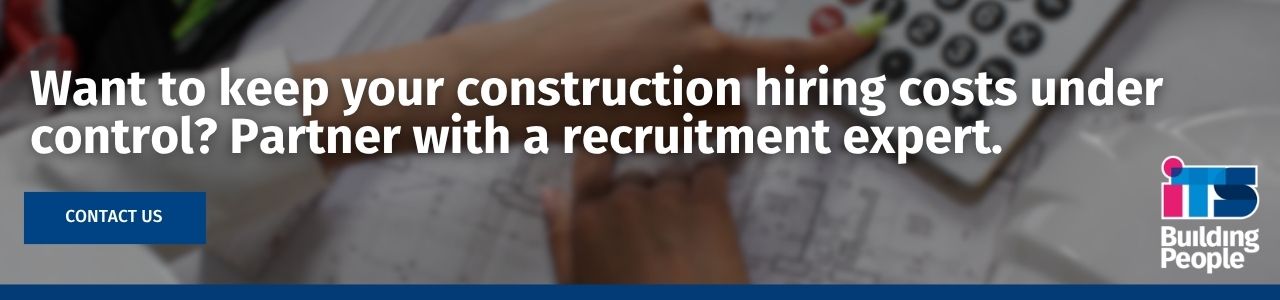 Want to keep your construction hiring costs under control Partner with a recruitment expert: A banner advertisement over a blurred background of a hand using a calculator on top of construction plans, with white text reading “Want to keep your construction hiring costs under control? Partner with a recruitment expert.”, a blue “Contact Us” button and the ITS Building People logo.