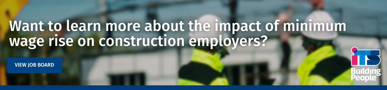 impact of minimum wage rise on construction employers CTA banner: Construction workers in high-visibility jackets and hard hats on a building site, accompanying a call-to-action about the impact of minimum wage rises on construction employersconstruction pay rates April 2026 UK: Close-up of a construction worker's boots and legs as they operate a jackhammer breaking up asphalt on a worksitehow April 2026 wage changes affect construction: Two construction workers in hard hats and dungarees laying bricks on a wall against a clear blue sky